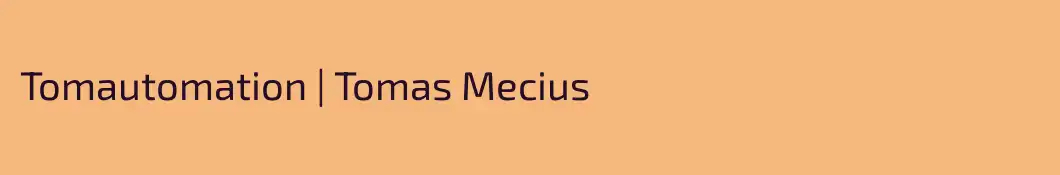 Tomautomation | Tomas Mecius